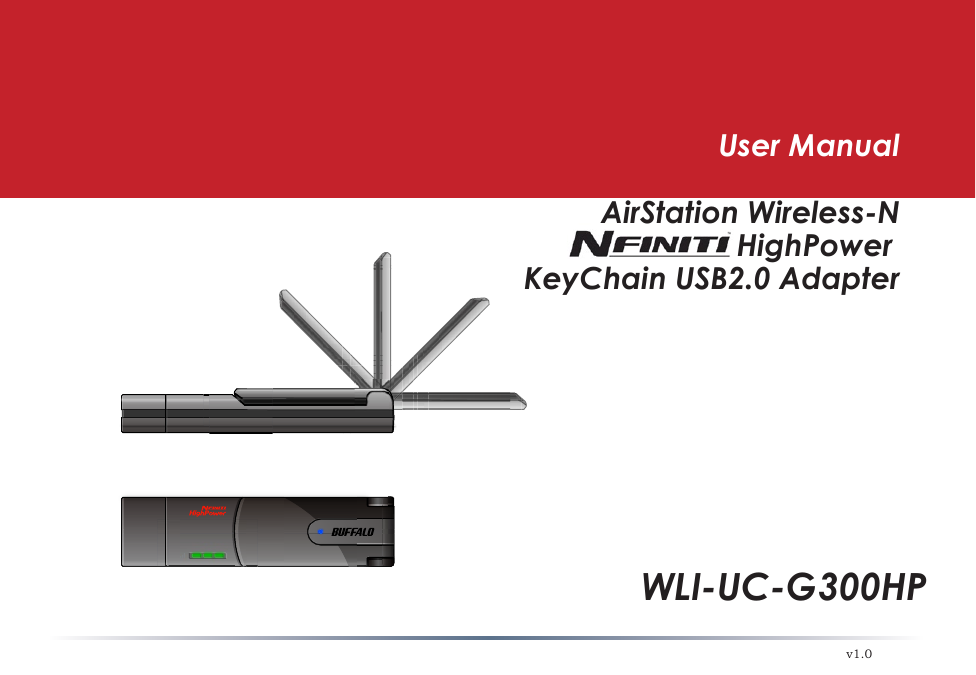 v1.0User ManualAirStation Wireless-N HighPoweriDraft-N KeyChain USB2.0 AdapterWLI-UC-G300HP