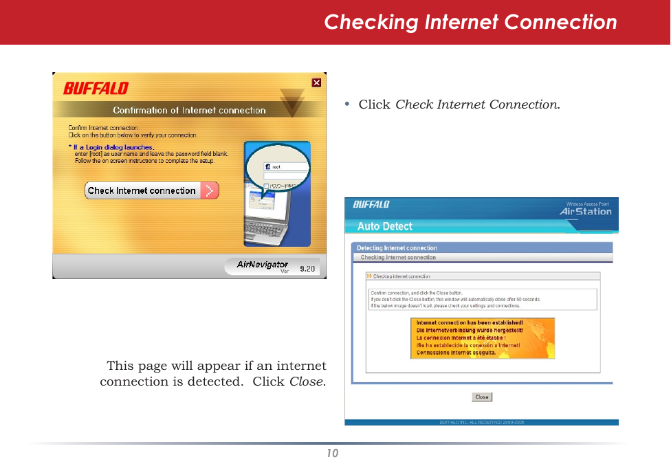 10•  Click Check Internet Connection.This page will appear if an internet connection is detected.  Click Close.Checking Internet Connection
