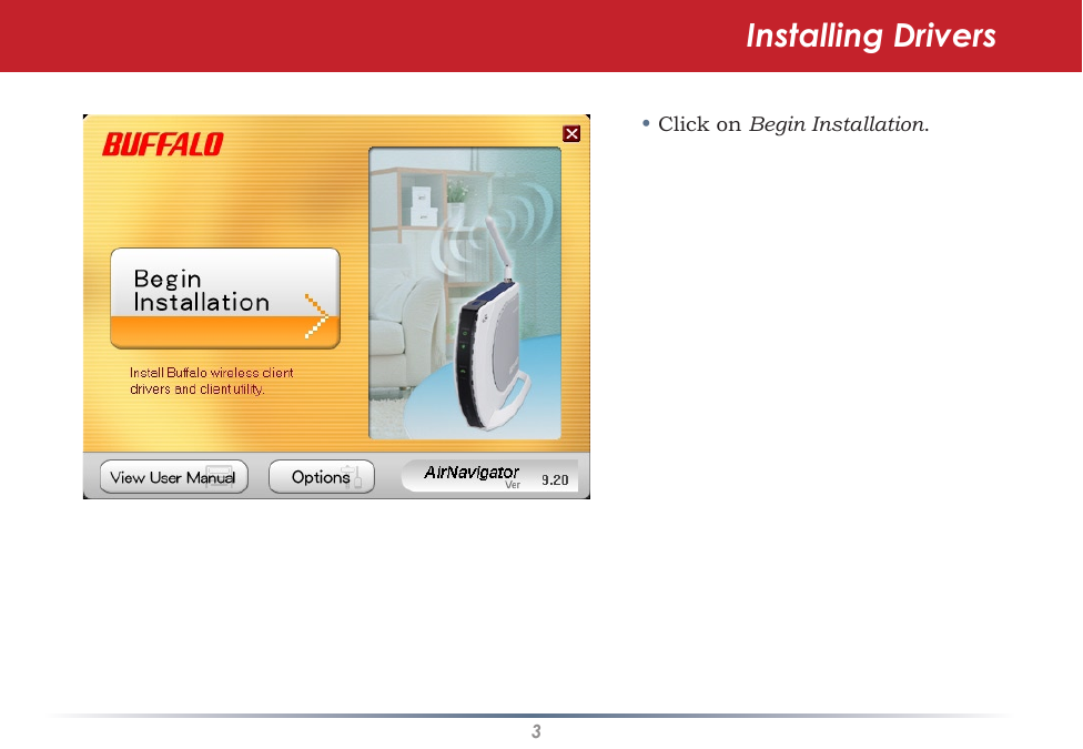 3• Click on Begin Installation. Installing Drivers