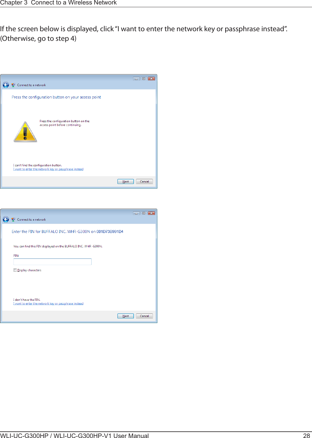 WLI-UC-G300HP / WLI-UC-G300HP-V1 User Manual 28Chapter 3  Connect to a Wireless Network If the screen below is displayed, click “I want to enter the network key or passphrase instead”.(Otherwise, go to step 4)