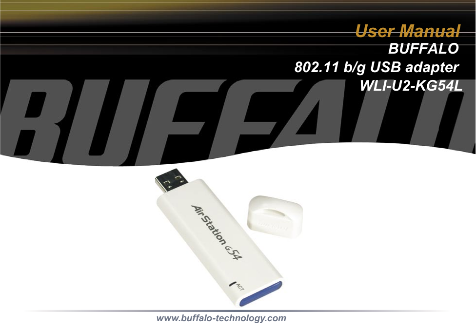 User Manual                  BUFFALO     802.11 b/g USB adapterWLI-U2-KG54Lwww.buffalo-technology.com