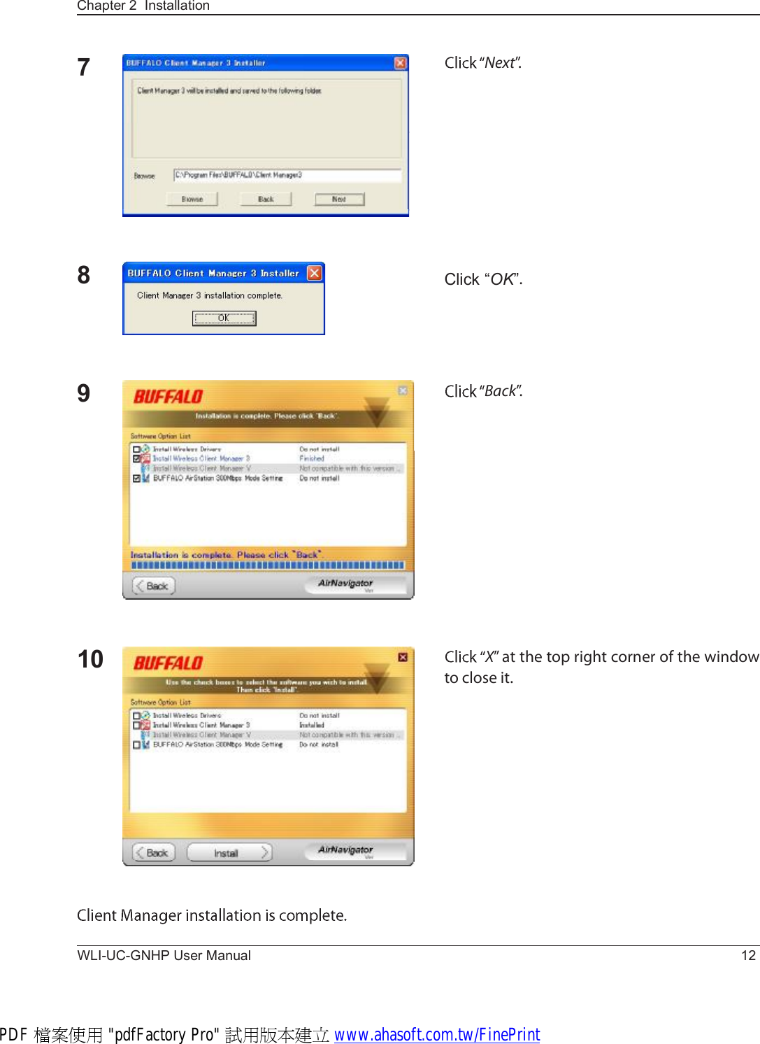 WLI-UC-GNHP User Manual 12Chapter 2  Installation789Ò»¨¬ŒòClick “OK”òÞ¿½µŒò10 ÈŒ ¿¬ ¬¸» ¬±° ®·¹¸¬ ½±®²»® ±º ¬¸» ©·²¼±© ¬± ½´±-» ·¬òPDF 檔案使用 &quot;pdfFactory Pro&quot; 試用版本建立 www.ahasoft.com.tw/FinePrint