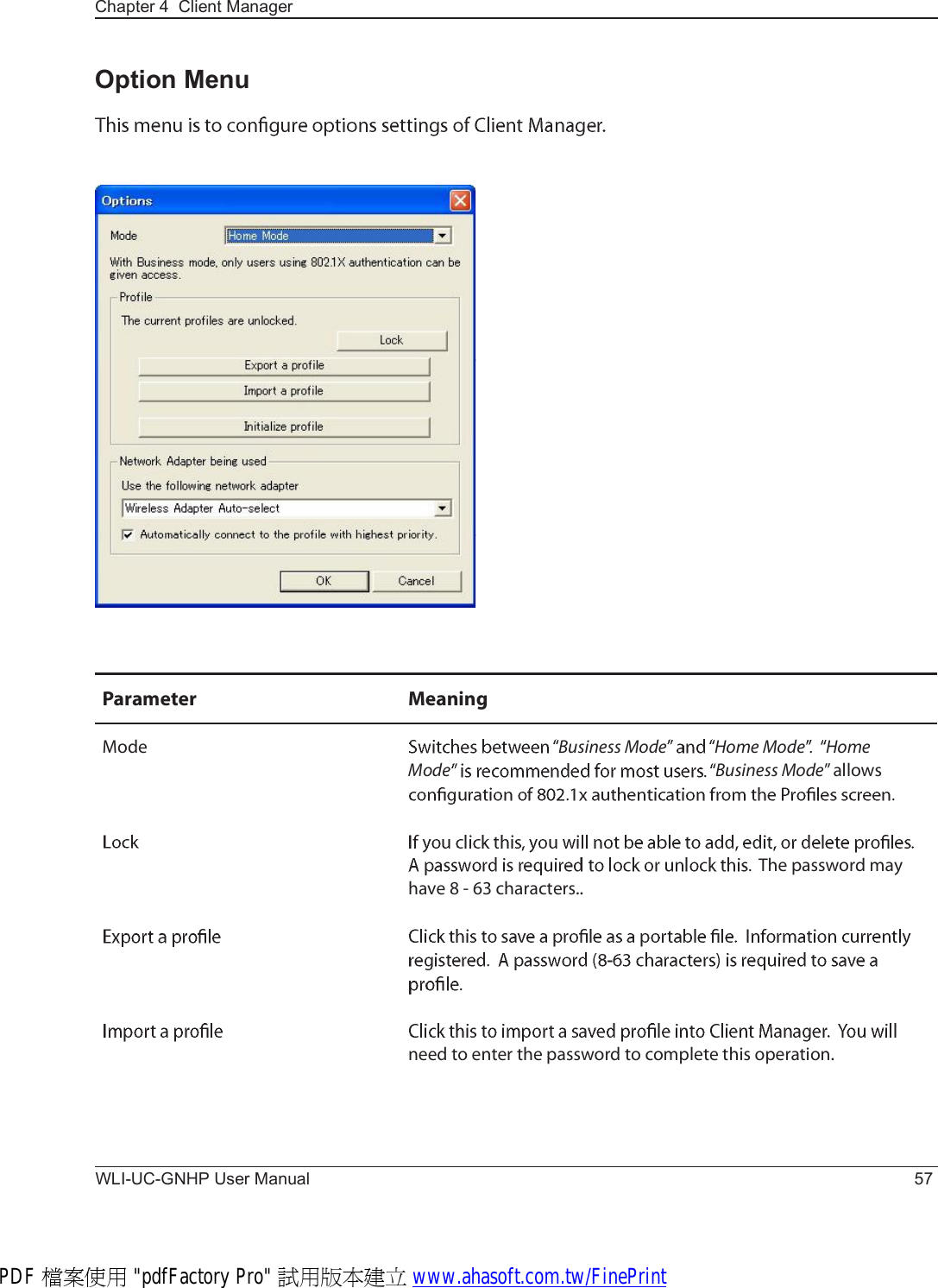 Chapter 4  Client ManagerWLI-UC-GNHP User Manual 57Option MenuÐ¿®¿³»¬»® Ó»¿²·²¹Ó±¼» Þ«-·²»-- Ó±¼» Ø±³» Ó±¼» Ø±³»Ó±¼» Þ«-·²»-- Ó±¼»Œ ¿´´±©- Ì¸» °¿--©±®¼ ³¿§ ¸¿ª» è ó êí ½¸¿®¿½¬»®-òò²»»¼ ¬± »²¬»® ¬¸» °¿--©±®¼ ¬± ½±³°´»¬» ¬¸·- ±°»®¿¬·±²òPDF 檔案使用 &quot;pdfFactory Pro&quot; 試用版本建立 www.ahasoft.com.tw/FinePrint