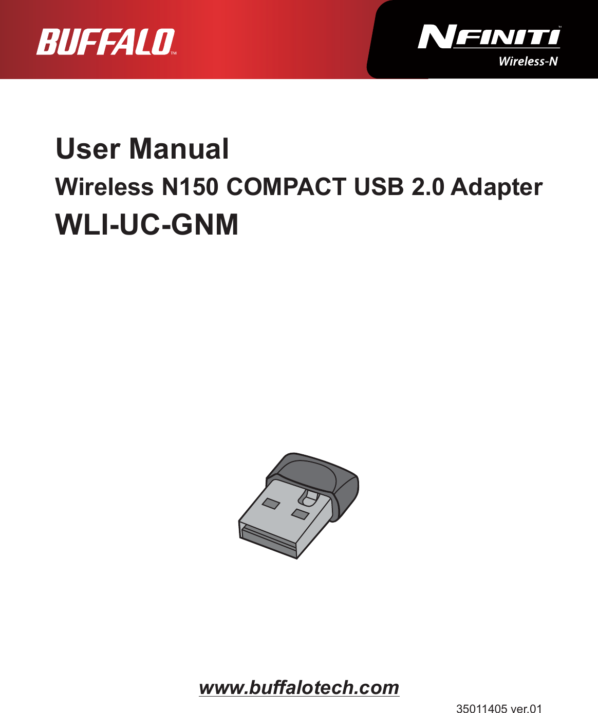 www.buffalotech.com35011405 ver.01User ManualWireless N150 COMPACT USB 2.0 AdapterWLI-UC-GNM