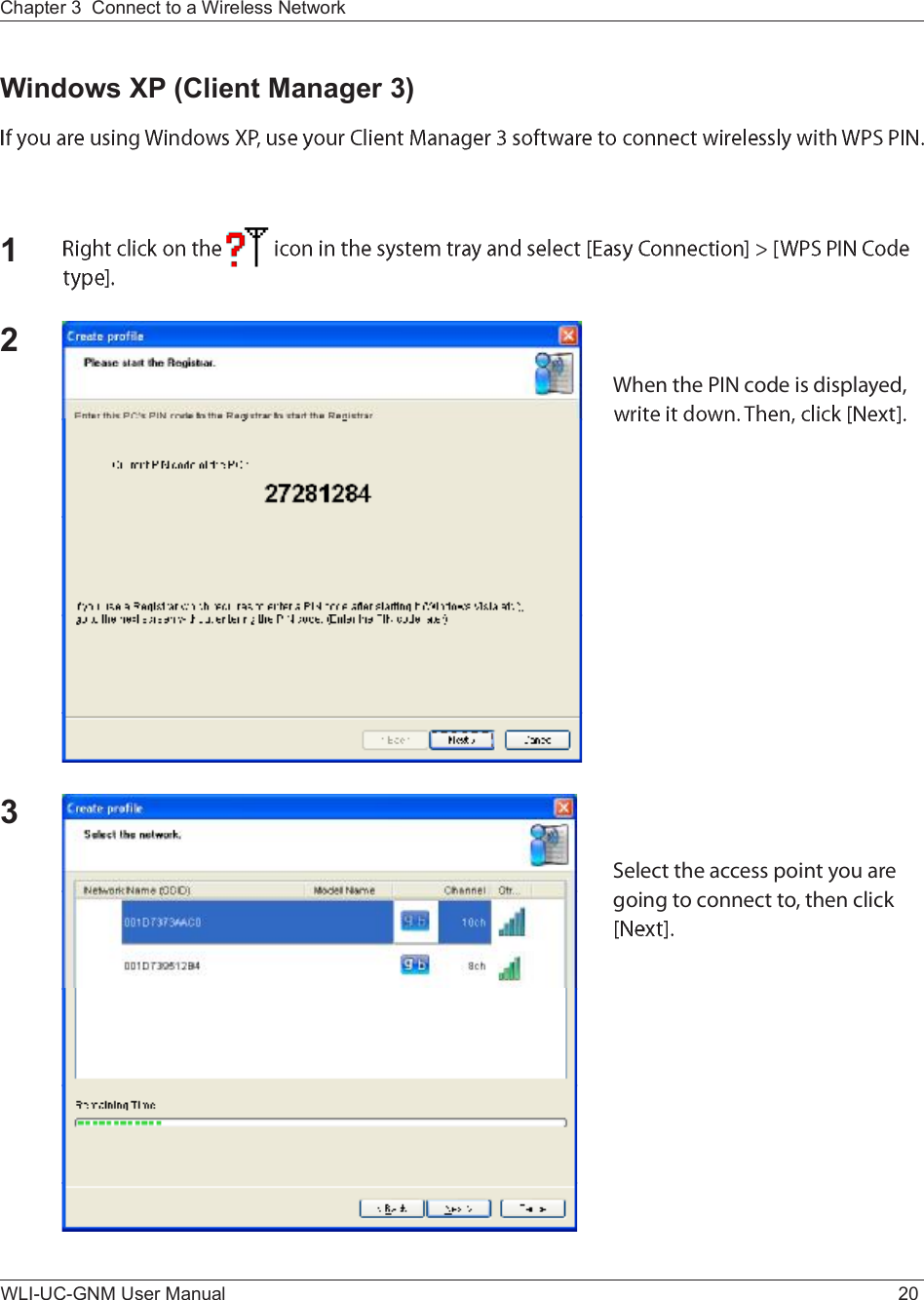 WLI-UC-GNM User Manual 20Chapter 3  Connect to a Wireless Network Windows XP (Client Manager 3)12É¸»² ¬¸» Ð×Ò ½±¼» ·- ¼·-°´¿§»¼ô 3Í»´»½¬ ¬¸» ¿½½»-- °±·²¬ §±« ¿®» ¹±·²¹ ¬± ½±²²»½¬ ¬±ô ¬¸»² ½´·½µ 