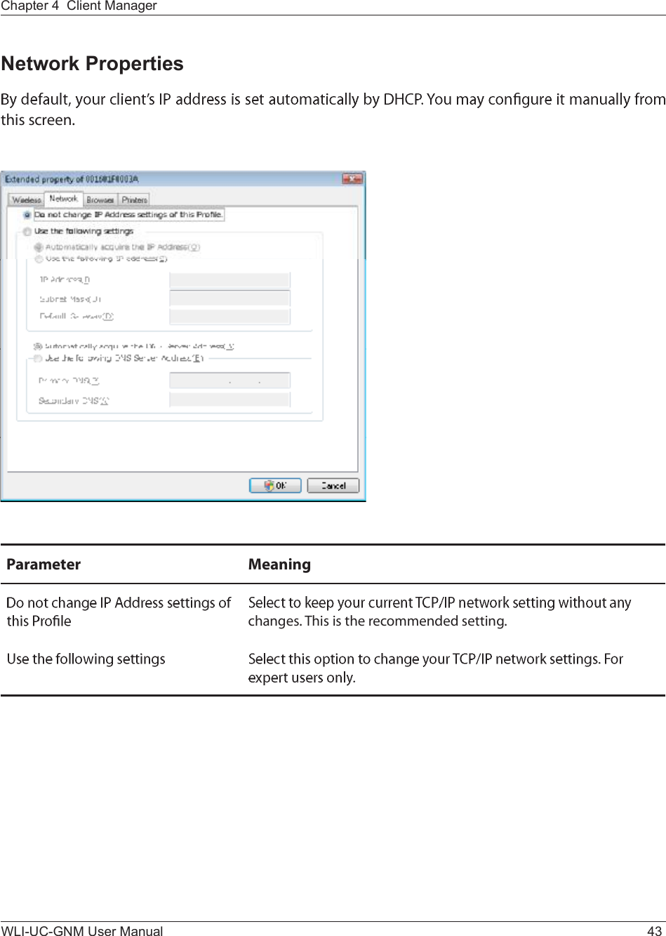 Chapter 4  Client ManagerWLI-UC-GNM User Manual 43Network Properties¬¸·- -½®»»²òÐ¿®¿³»¬»® Ó»¿²·²¹½¸¿²¹»-ò Ì¸·- ·- ¬¸» ®»½±³³»²¼»¼ -»¬¬·²¹ò