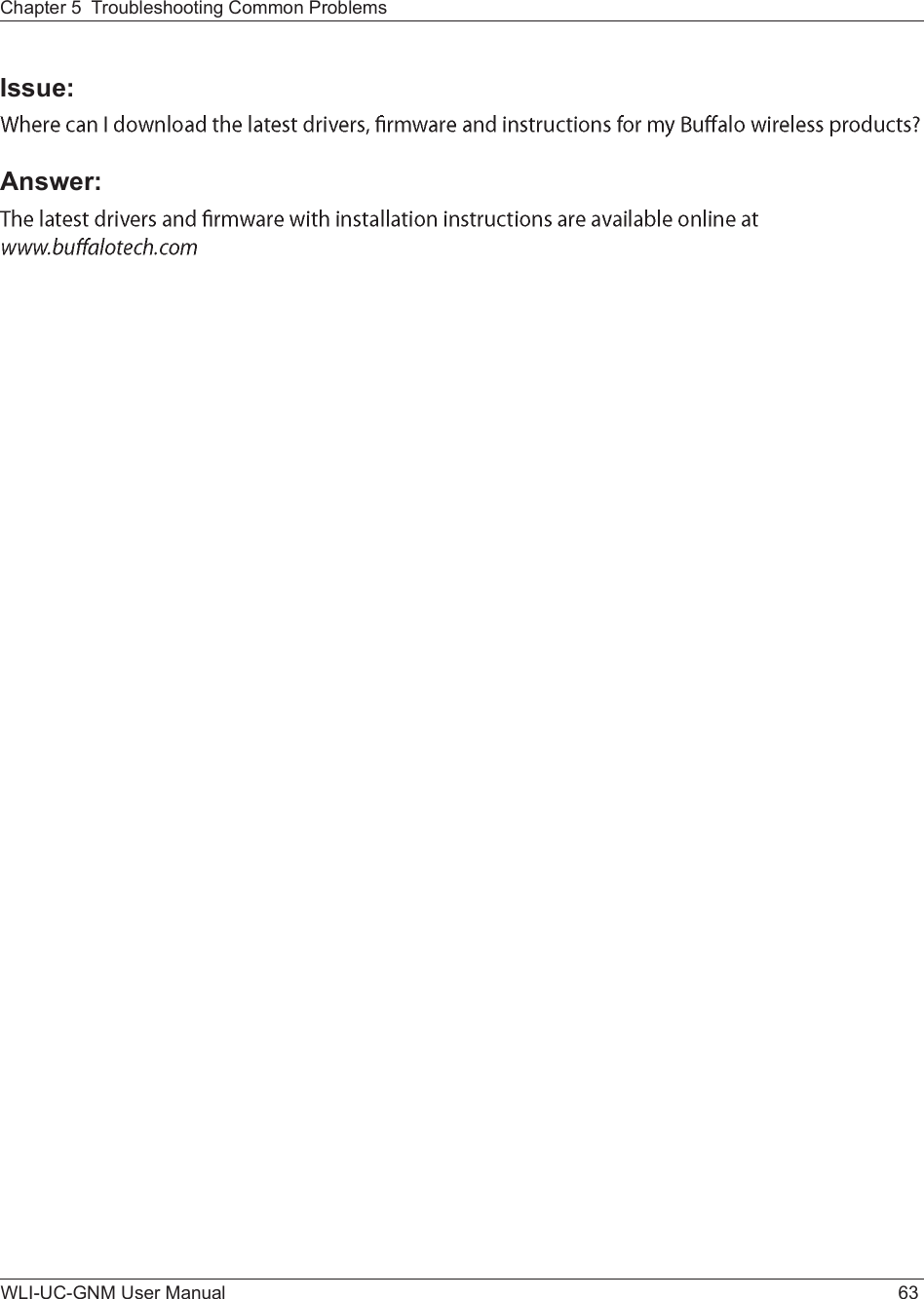 Chapter 5  Troubleshooting Common ProblemsWLI-UC-GNM User Manual 63Issue:Answer: