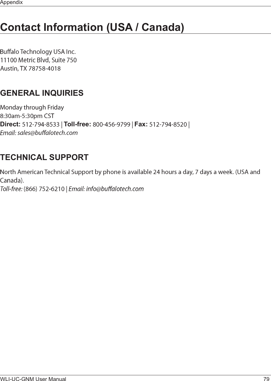 AppendixWLI-UC-GNM User Manual 79Contact Information (USA / Canada)GENERAL INQUIRIESÓ±²¼¿§ ¬¸®±«¹¸ Ú®·¼¿§Direct: Toll-free: Fax:TECHNICAL SUPPORT