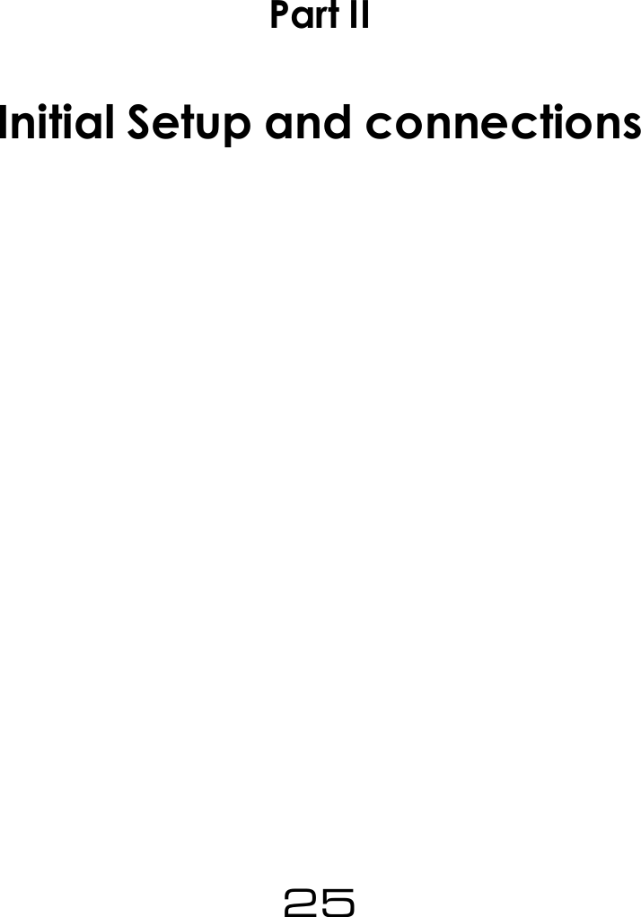 Part IIInitial Setup and connections25