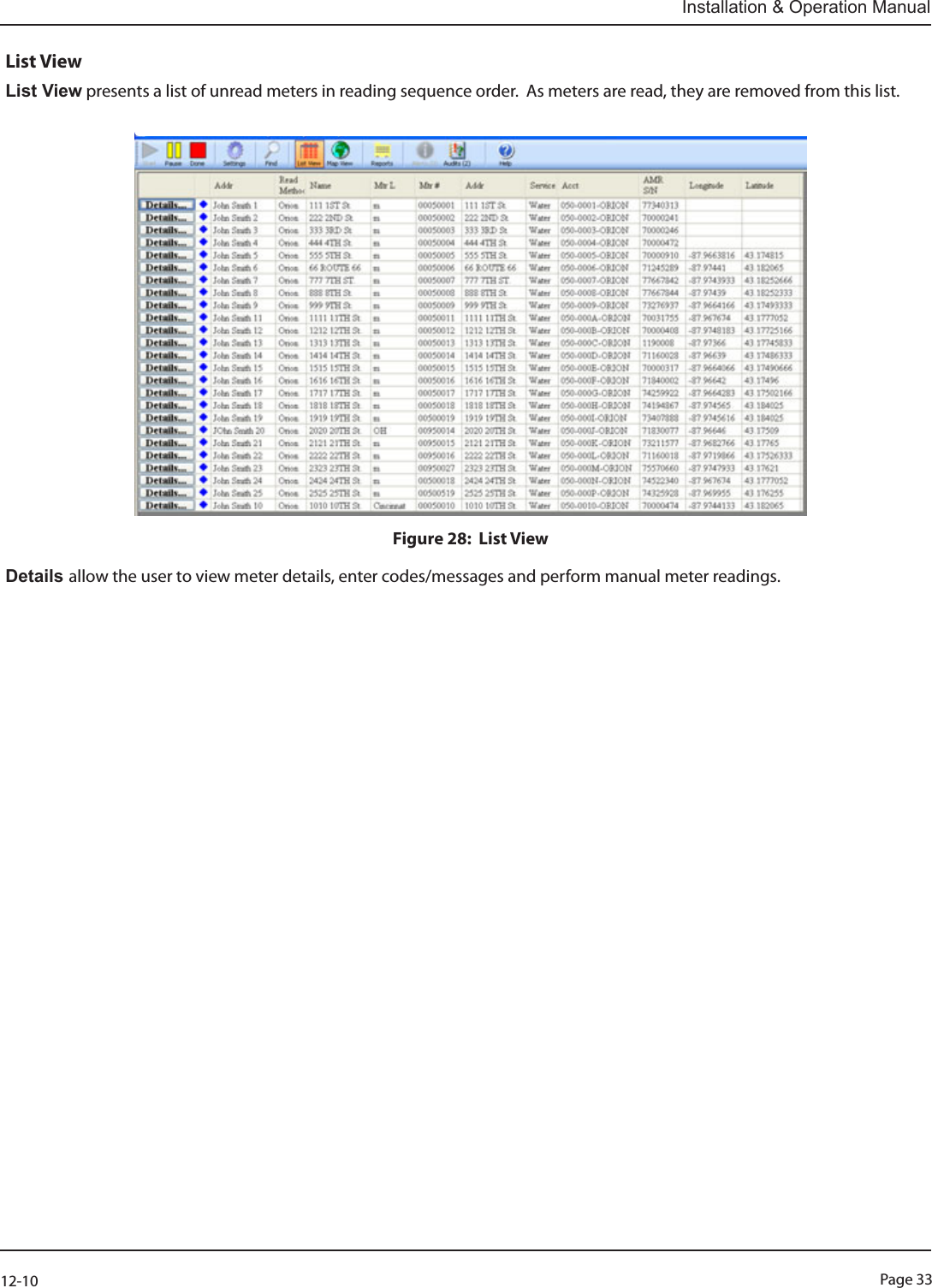 Page 3312-10Installation &amp; Operation ManualList ViewList View presents a list of unread meters in reading sequence order.  As meters are read, they are removed from this list. Figure 28:  List ViewDetails allow the user to view meter details, enter codes/messages and perform manual meter readings.