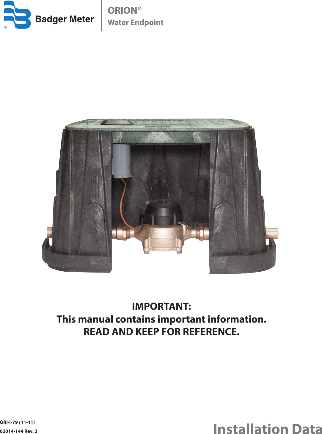 ORION® Water Endpoint    Installation DataORI-I-79 (11-11)62014-144 Rev. 2IMPORTANT:  This manual contains important information.READ AND KEEP FOR REFERENCE.