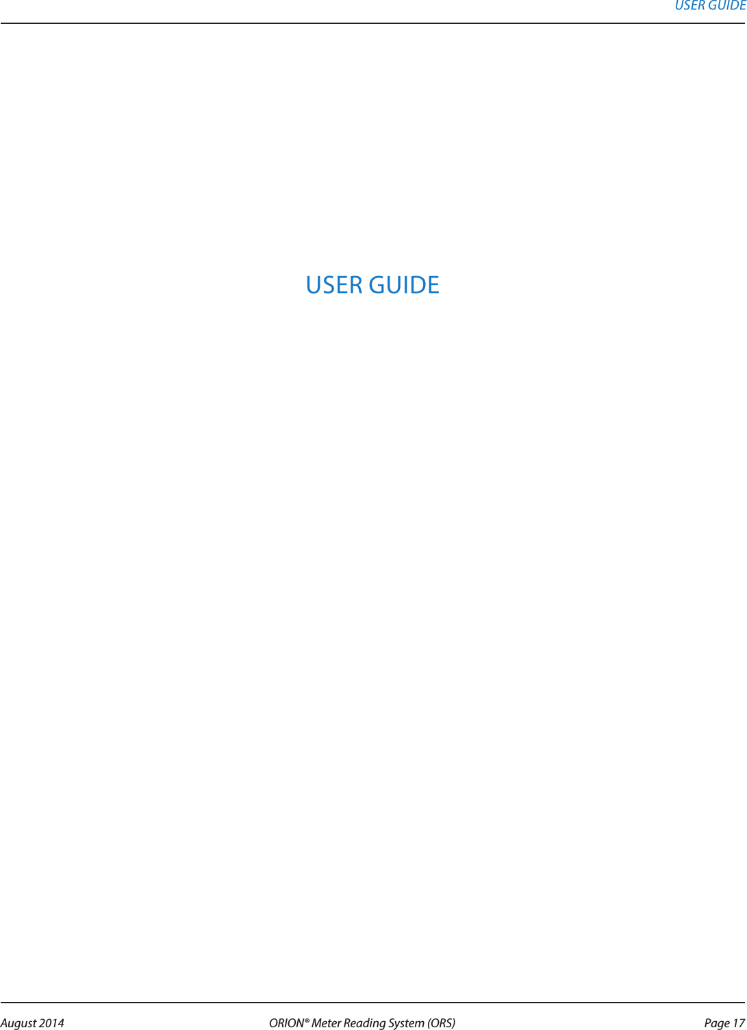 USER GUIDEUSER GUIDE Page 17 August 2014 ORION® Meter Reading System (ORS) 