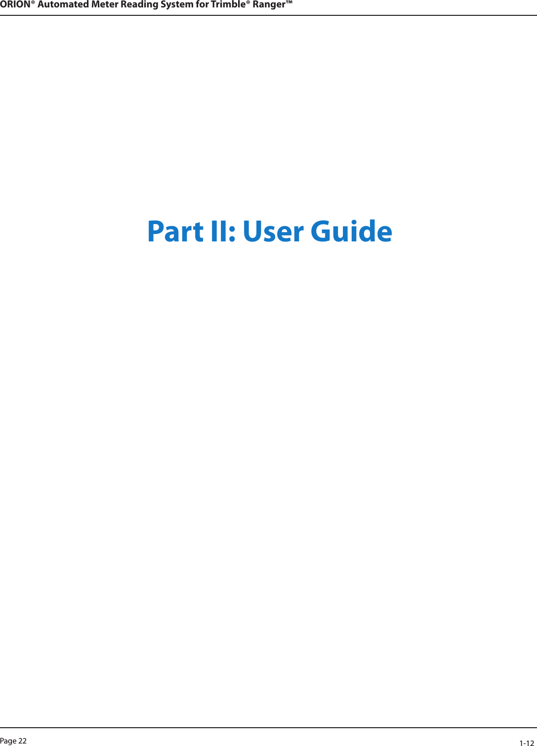 Page 22            1-12ORION® Automated Meter Reading System for Trimble® Ranger™Part II: User Guide