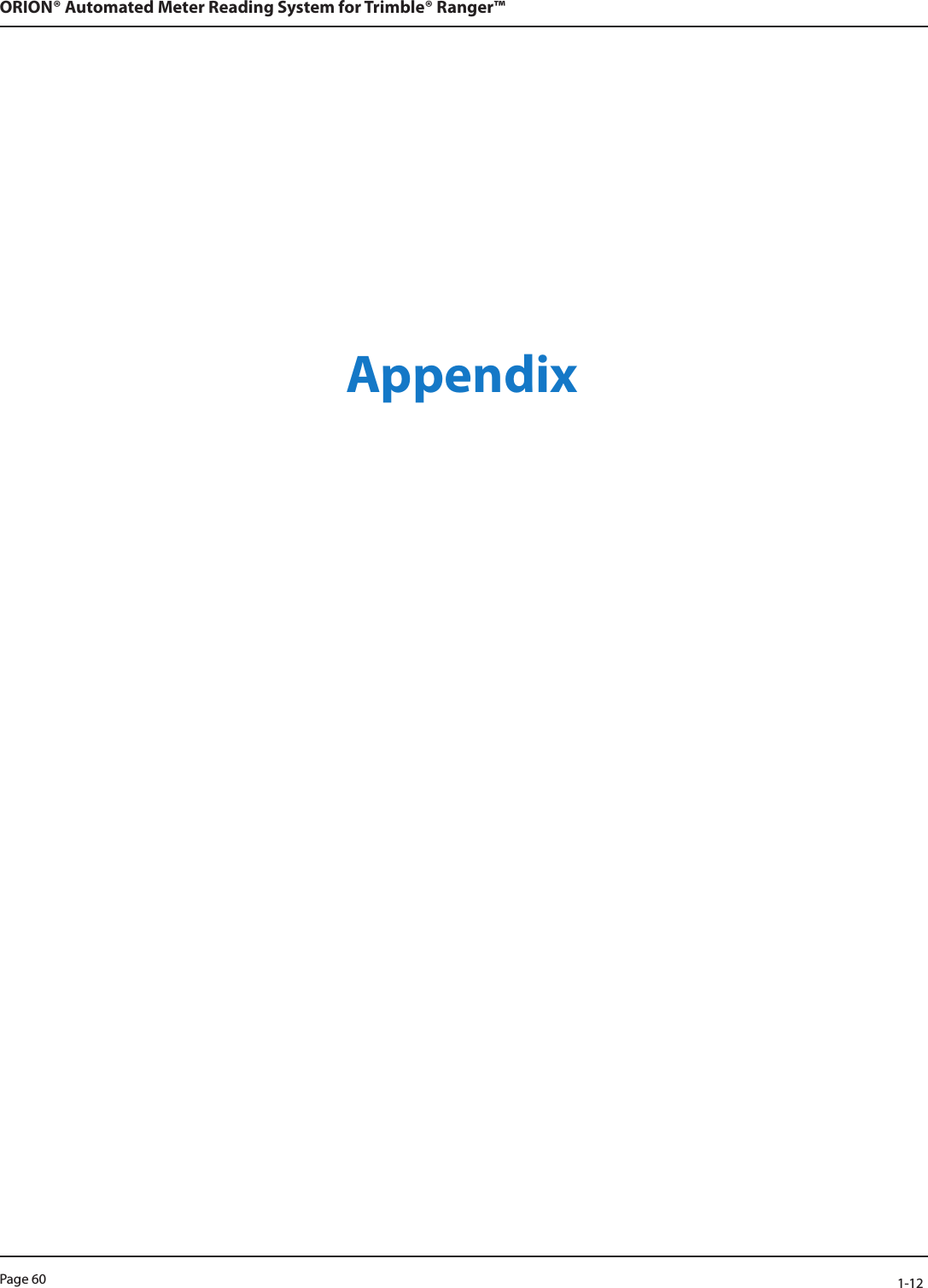 Page 60            1-12ORION® Automated Meter Reading System for Trimble® Ranger™Appendix