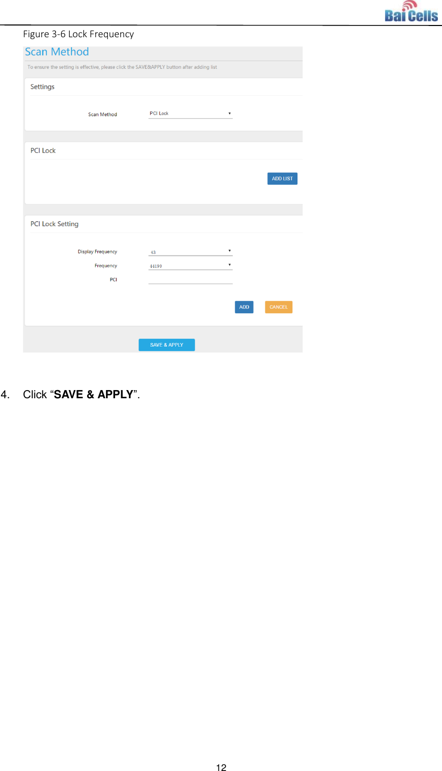  12  Figure 3-6 Lock Frequency   4. Click “SAVE &amp; APPLY”.    