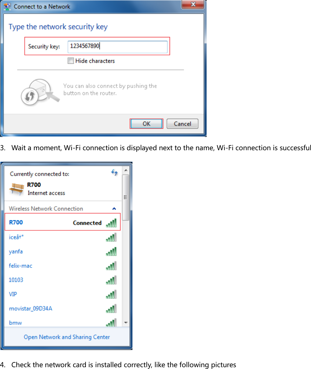  3. Wait a moment, Wi-Fi connection is displayed next to the name, Wi-Fi connection is successful  4. Check the network card is installed correctly, like the following pictures 