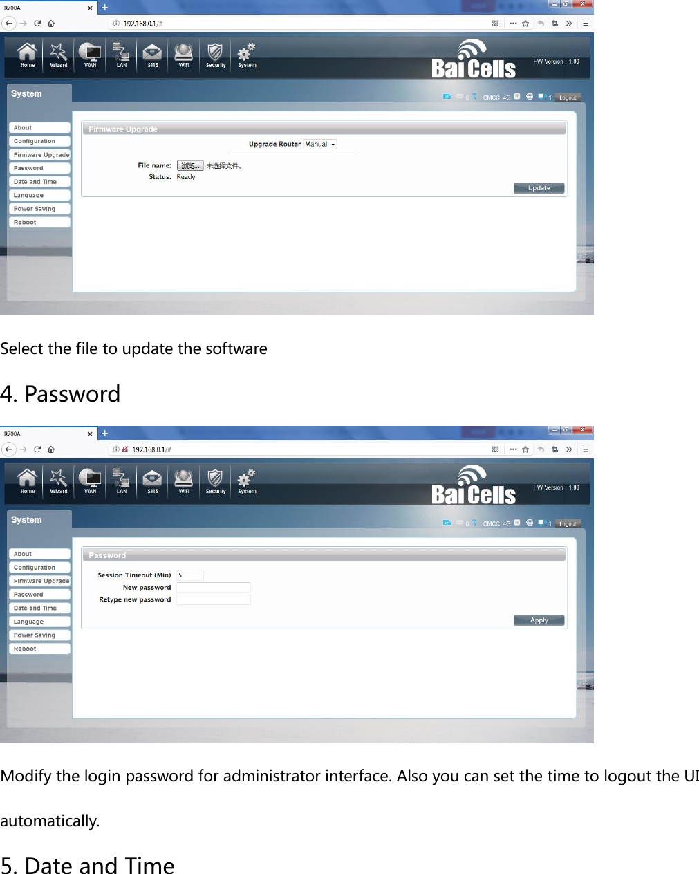  Select the file to update the software 4. Password  Modify the login password for administrator interface. Also you can set the time to logout the UI automatically. 5. Date and Time 