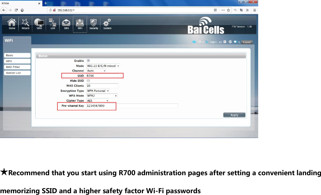   ★Recommend that you start using R700 administration pages after setting a convenient landing memorizing SSID and a higher safety factor Wi-Fi passwords 