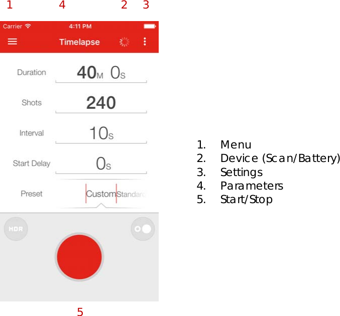  1.        Menu 2.        Device (Scan/Battery) 3.        Settings 4.        Parameters 5.        Start/Stop   1               4                  2     3 5 