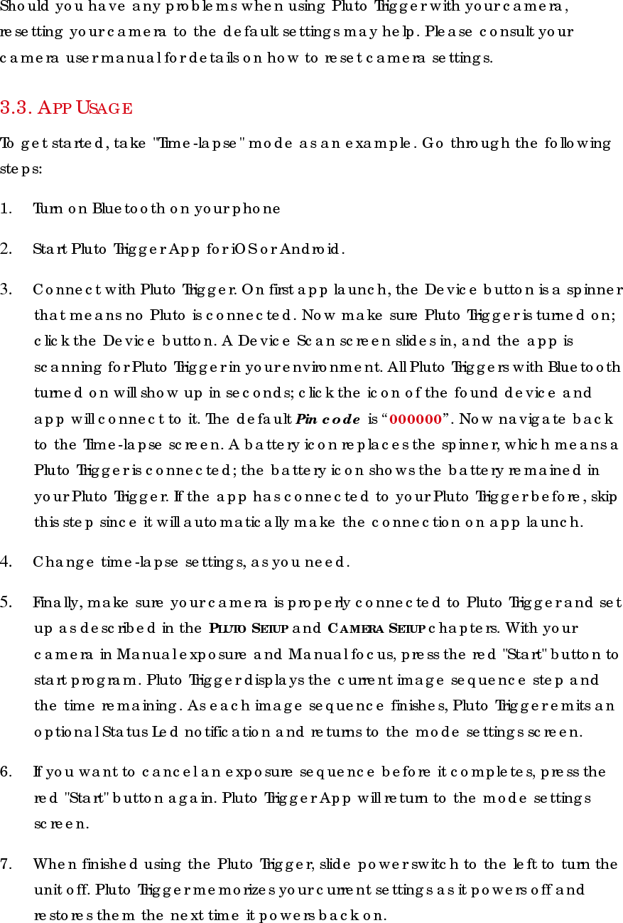 Your Pluto Trigger offers a multitude of camera trigger modes that will help in your daily photography needs; you can easily navigate through available modes using the top left Menu. Refer to following sections to learn more about each mode. 