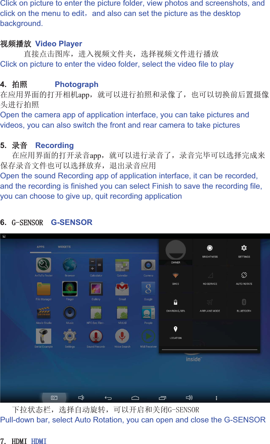 Click on picture to enter the picture folder, view photos and screenshots, and click on the menu to edit&amp;and also can set the picture as the desktop background.ŋŋŌ«TaVideo PlayerėĘƨƩņŇ&amp;ŬĭŋŌŖǜ&amp;çƽŋŌŖŬ«TClick on picture to enter the video folder, select the video file to play4.ǤĈ aaPhotograph9cƦƧ3¨jĊ app&amp;ƵpìŬǤĈSĨǥ&amp;ǠpìǦǧ:WÝǨǥbŬǤĈOpen the camera app of application interface, you can take pictures and videos, you can also switch the front and rear camera to take pictures5.ĨêaaRecording9cƦƧ3¨jĨêapp&amp;ƵpìŬĨê&amp;ĨêQǩpìçƽQ2þĹĨêŖǠpìçƽTĎ&amp;ǪǑĨêcOpen the sound Recording app of application interface, it can be recorded, and the recording is finished you can select Finish to save the recording file, you can choose to give up, quit recording application6.ōeŎŏŐŎőŒaaG-SENSORǫǬǭǮ&amp;çƽ*ðǯǰ&amp;pìjůSċƘōeŎŏŐŎőŒPull-down bar, select Auto Rotation, you can open and close the G-SENSORÂD œaœ