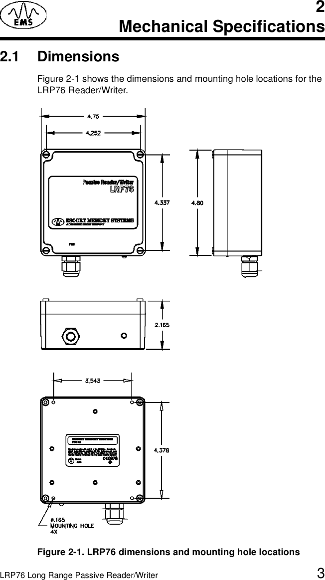 LRP76 Long Range Passive Reader/Writer 32Mechanical Specifications2.1 DimensionsFigure 2-1 shows the dimensions and mounting hole locations for the LRP76 Reader/Writer.Figure 2-1. LRP76 dimensions and mounting hole locations