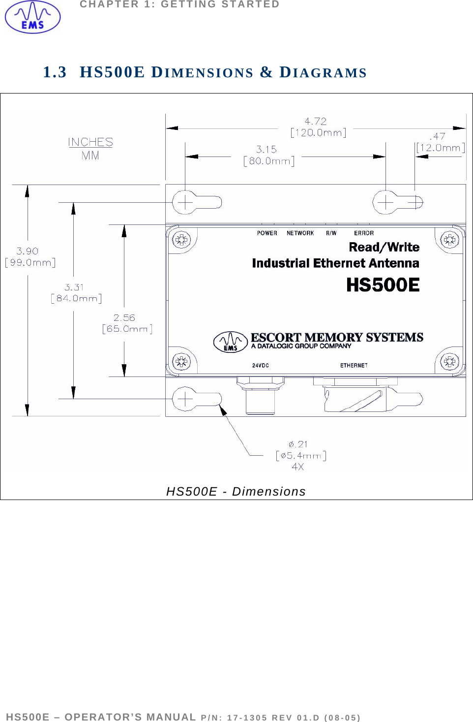 CHAPTER 1: GETTING STARTED 1.3 HS500E DIMENSIONS &amp; DIAGRAMS    HS500E - Dimensions    HS500E – OPERATOR’S MANUAL P/N: 17-1305 REV 01.D (08-05) PAGE 8 OF 51