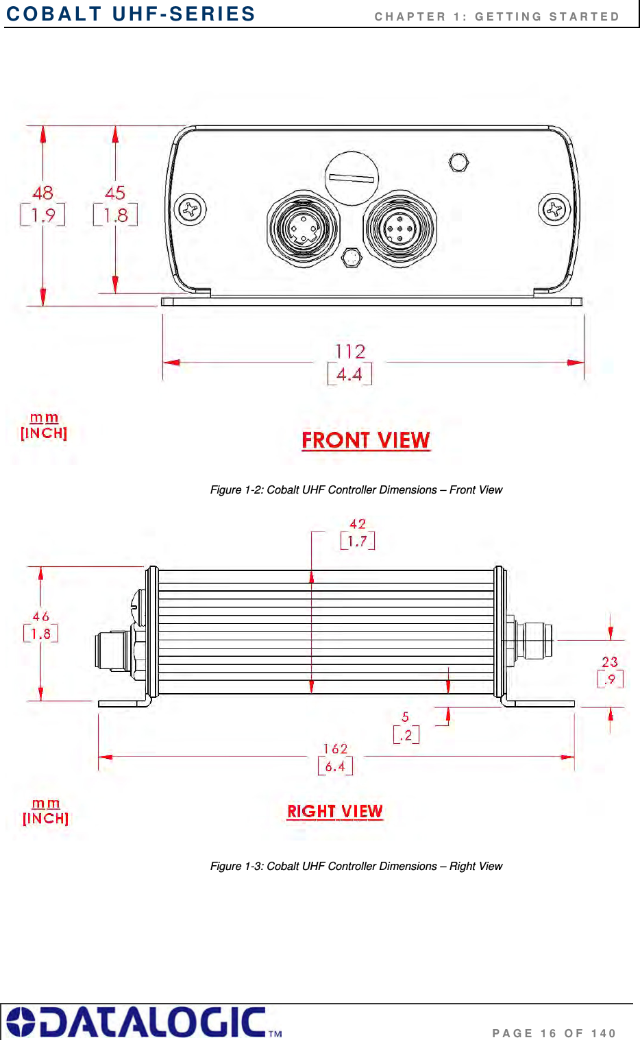 COBALT UHF-SERIES                    CHAPTER 1: GETTING STARTED                                     PAGE 16 OF 140  Figure 1-2: Cobalt UHF Controller Dimensions – Front View  Figure 1-3: Cobalt UHF Controller Dimensions – Right View 