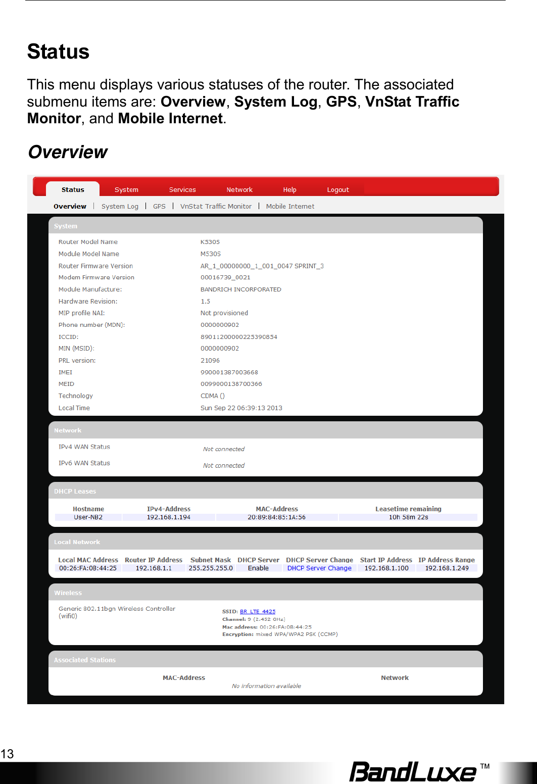  Using Web-based Management 13 Status This menu displays various statuses of the router. The associated submenu items are: Overview, System Log, GPS, VnStat Traffic Monitor, and Mobile Internet. Overview   