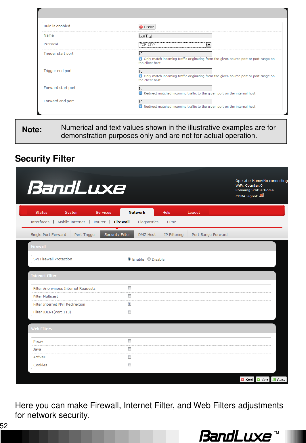 Using Web-based Management 52   Note: Numerical and text values shown in the illustrative examples are for demonstration purposes only and are not for actual operation. Security Filter   Here you can make Firewall, Internet Filter, and Web Filters adjustments for network security. 