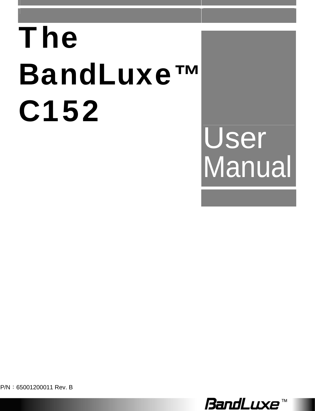               The BandLuxe™ C152  User Manual                                      P/N：65001200011 Rev. B 