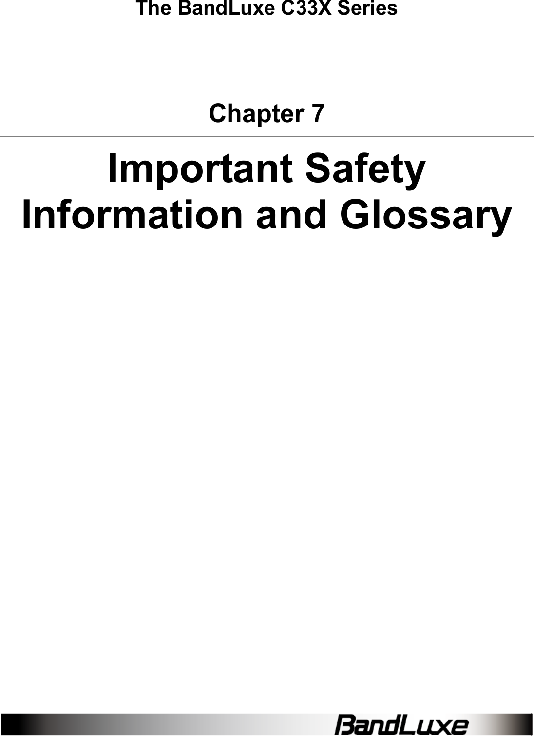   The BandLuxe C33X Series Chapter 7 Important Safety Information and Glossary  