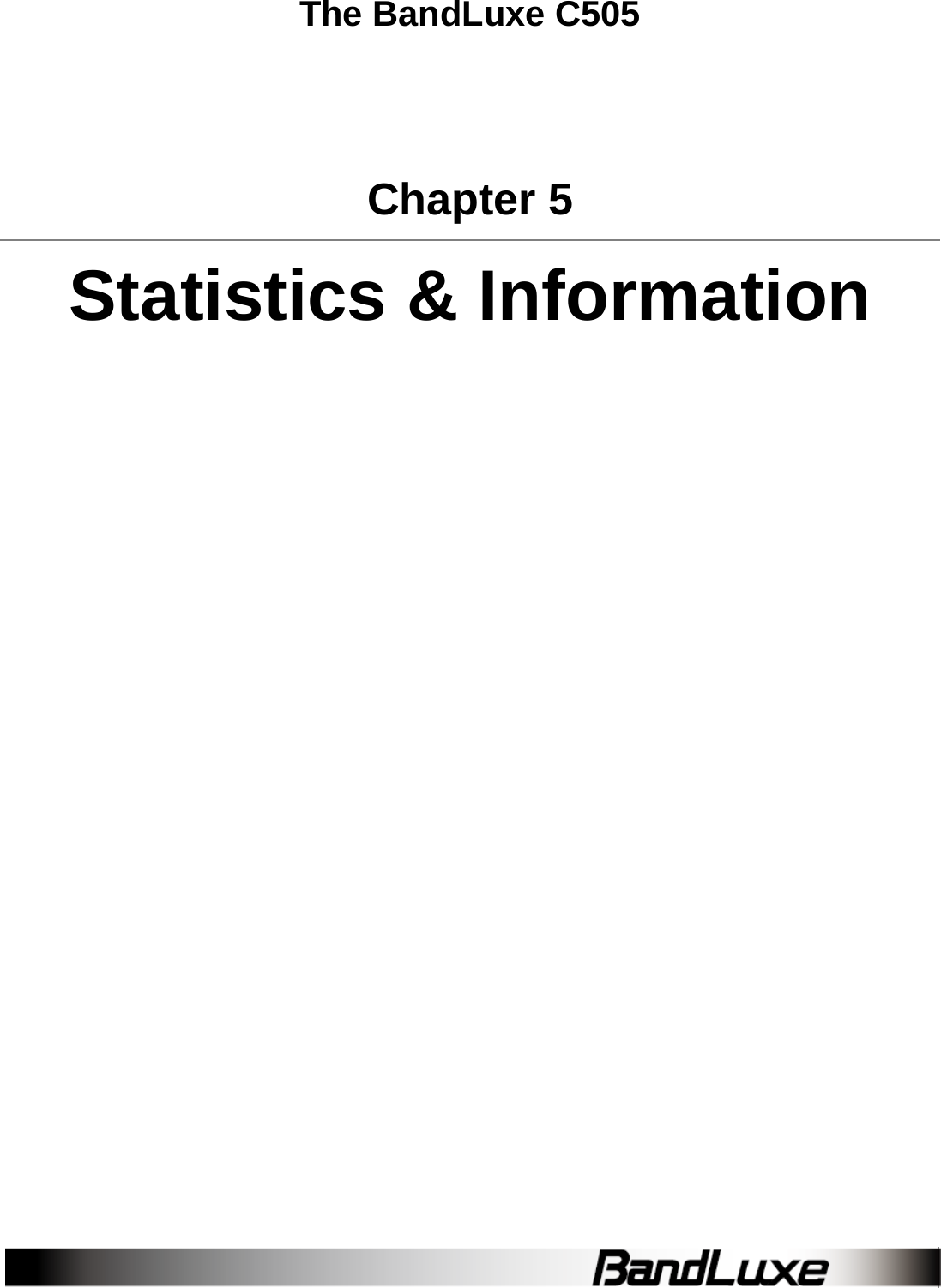   The BandLuxe C505 Chapter 5 Statistics &amp; Information  