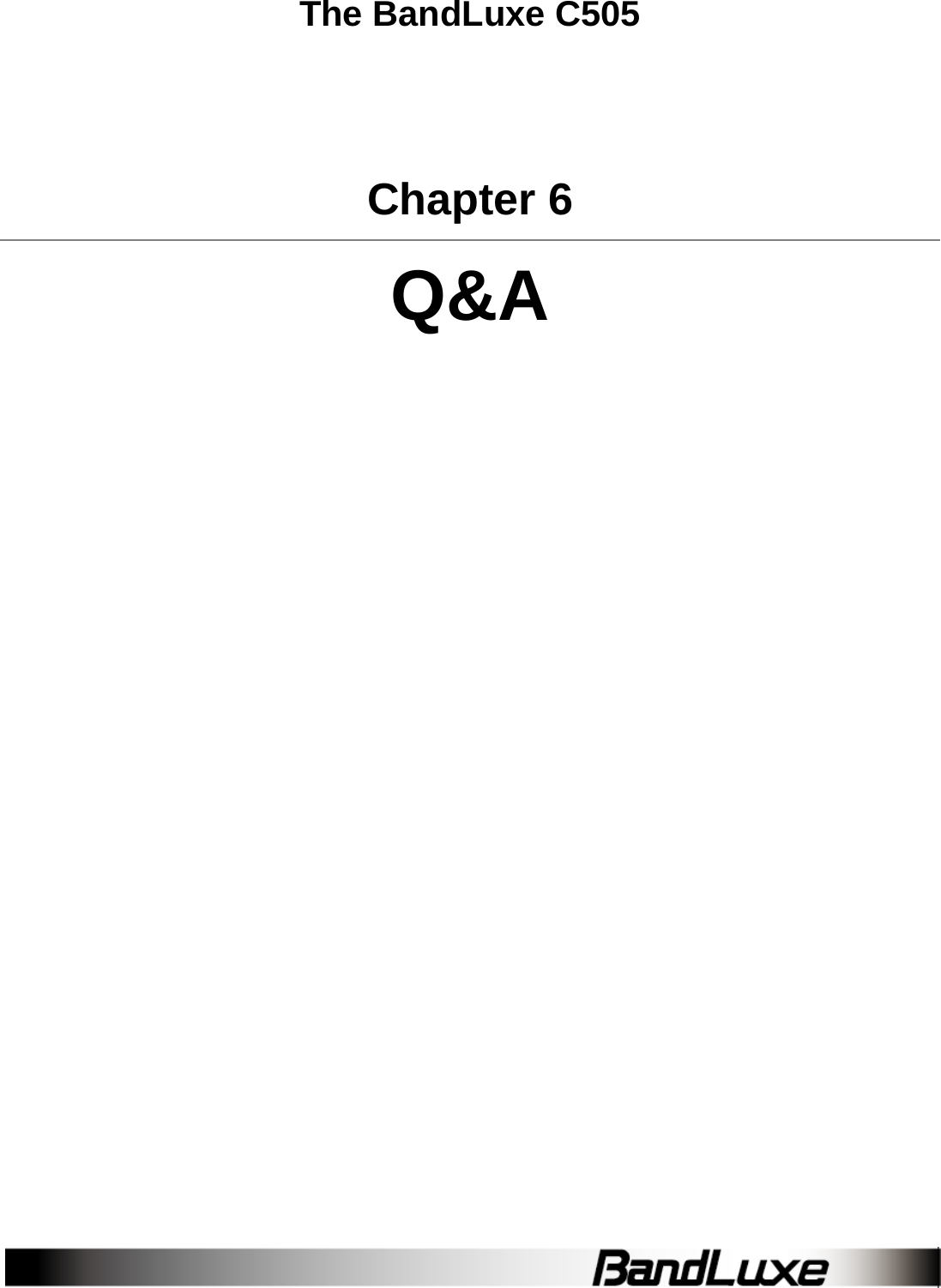   The BandLuxe C505 Chapter 6 Q&amp;A  