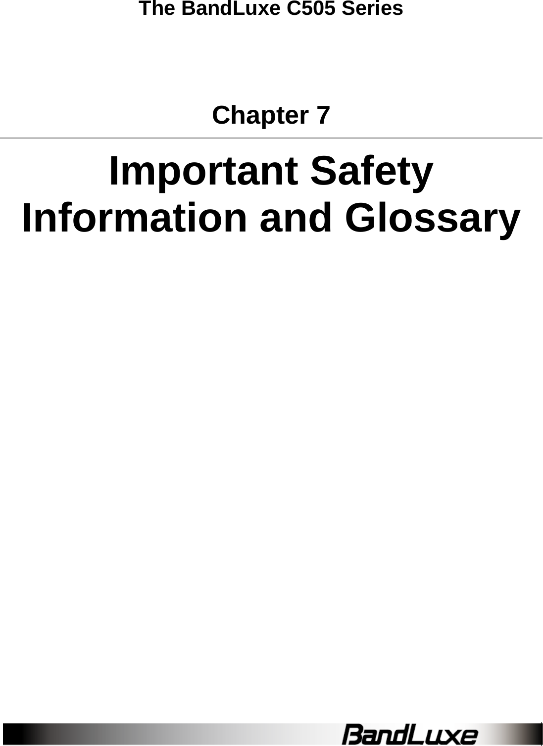   The BandLuxe C505 Series Chapter 7 Important Safety Information and Glossary  