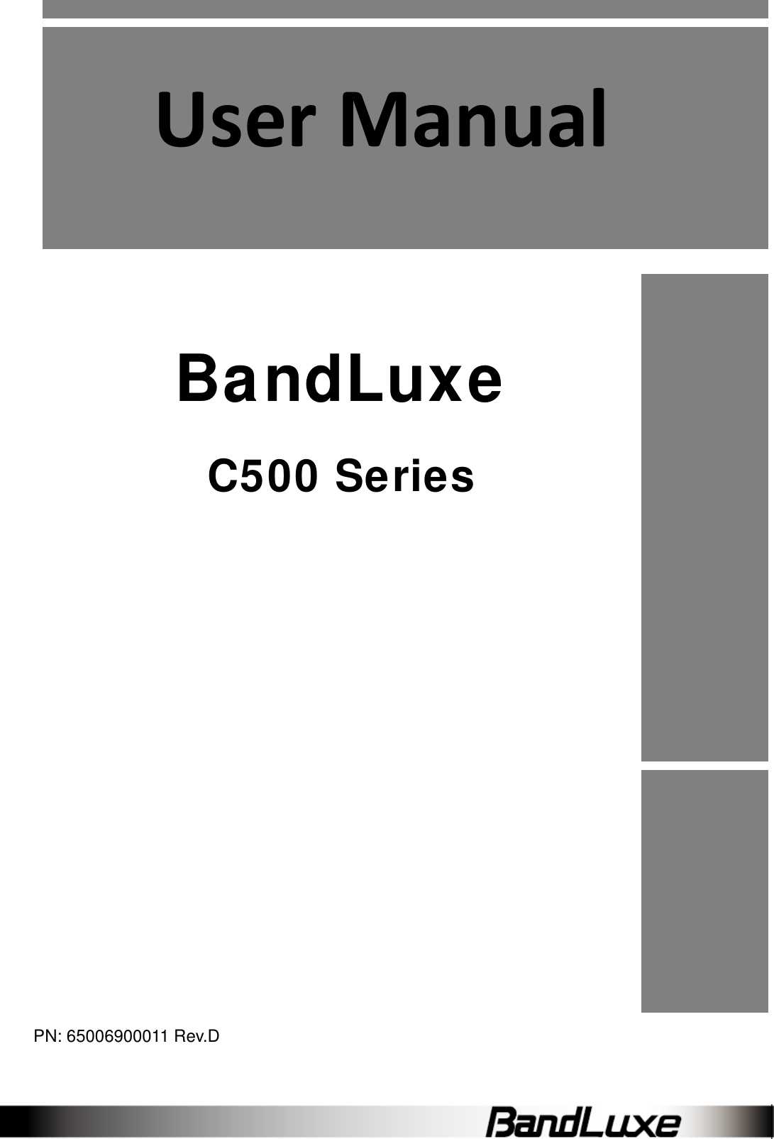           UserManual   BandLuxe C500 Series         PN: 65006900011 Rev.D 