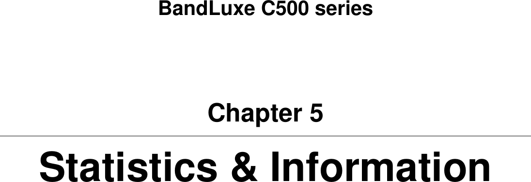   BandLuxe C500 series Chapter 5 Statistics &amp; Information  