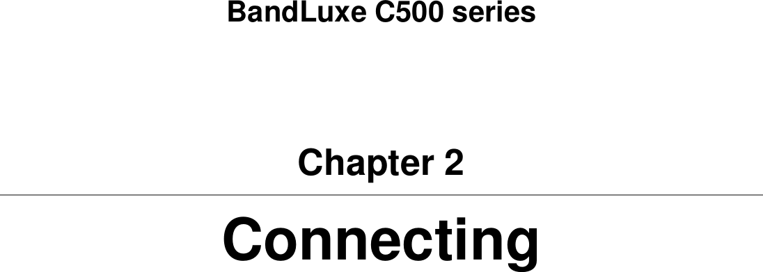   BandLuxe C500 series Chapter 2 Connecting  