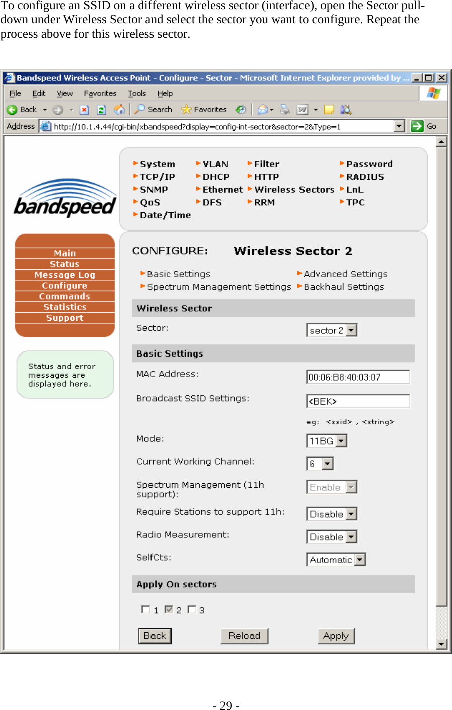    - 29 - To configure an SSID on a different wireless sector (interface), open the Sector pull-down under Wireless Sector and select the sector you want to configure. Repeat the process above for this wireless sector.    