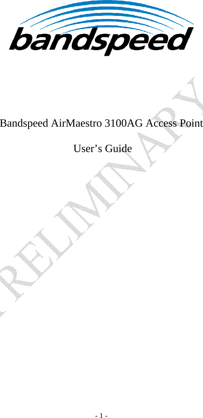    - 1 -      Bandspeed AirMaestro 3100AG Access Point   User’s Guide 
