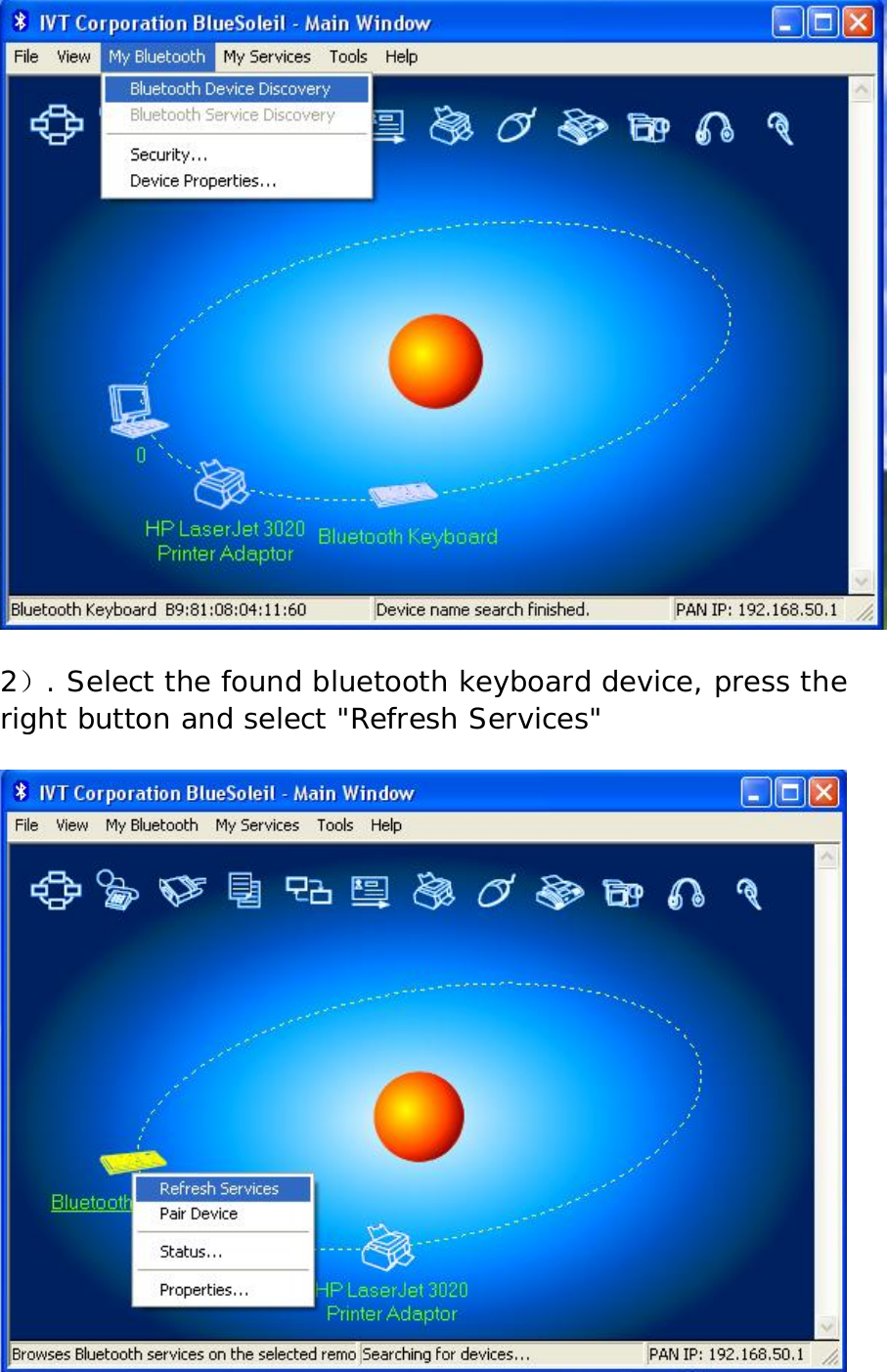   2）. Select the found bluetooth keyboard device, press the right button and select &quot;Refresh Services&quot;    