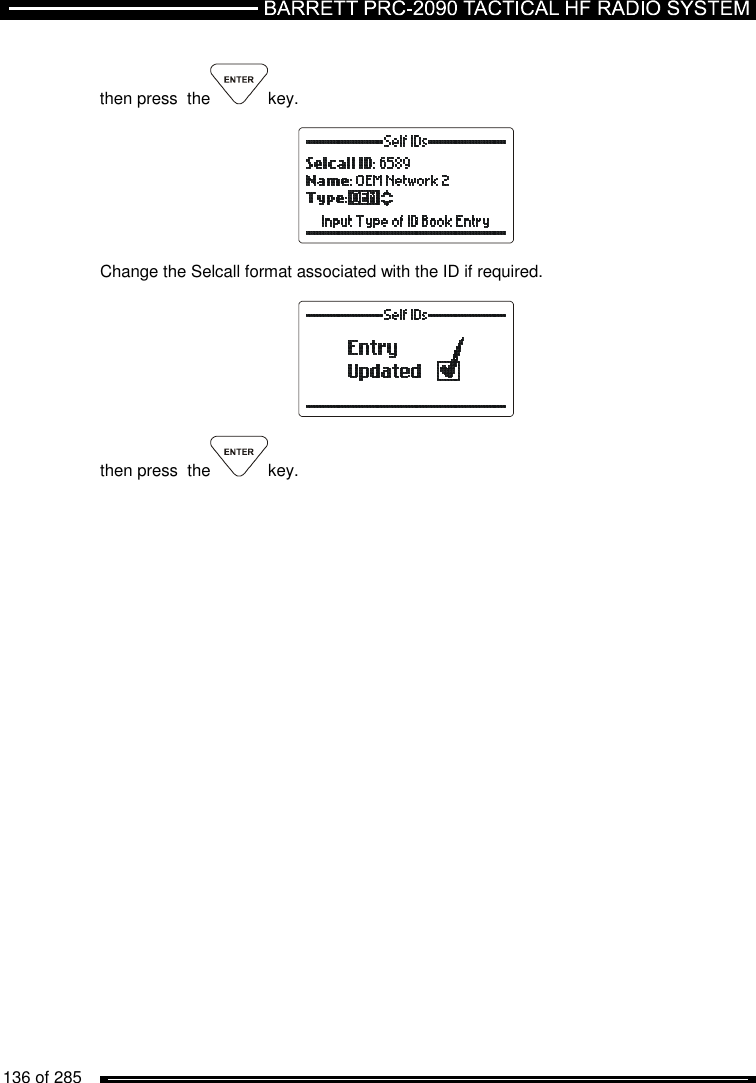   136 of 285           then press  the key.    Change the Selcall format associated with the ID if required.    then press  the key. 