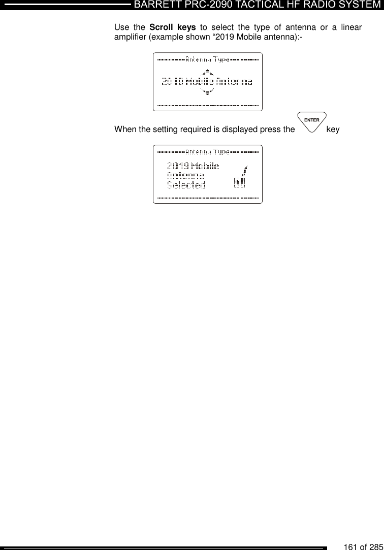          161 of 285               Use  the  Scroll  keys  to  select  the  type  of  antenna  or  a  linear amplifier (example shown “2019 Mobile antenna):-     When the setting required is displayed press the  key     