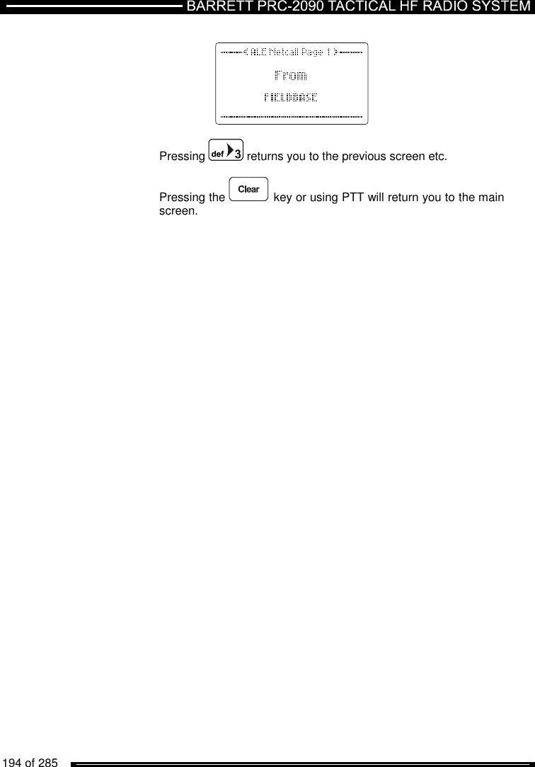   194 of 285             Pressing   returns you to the previous screen etc.  Pressing the   key or using PTT will return you to the main screen.  