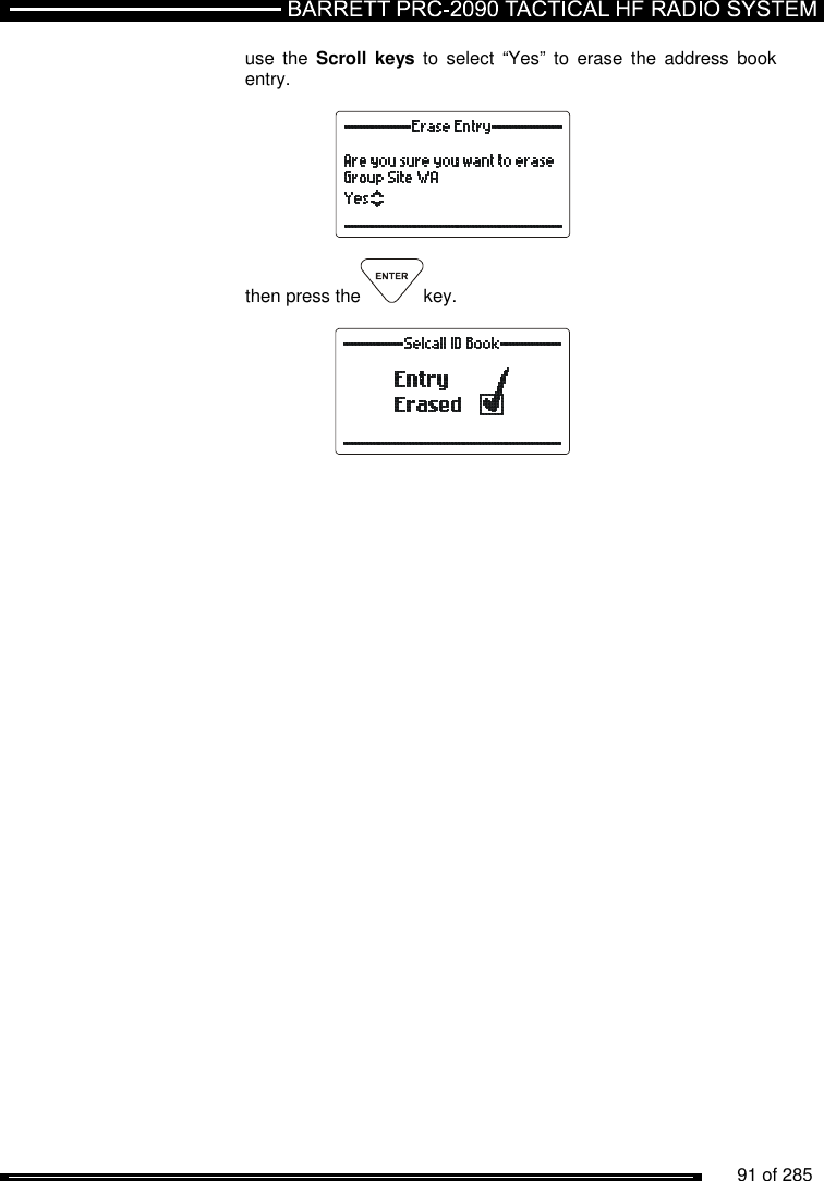          91 of 285               use  the  Scroll keys  to  select  “Yes”  to erase  the  address book entry.    then press the key.            