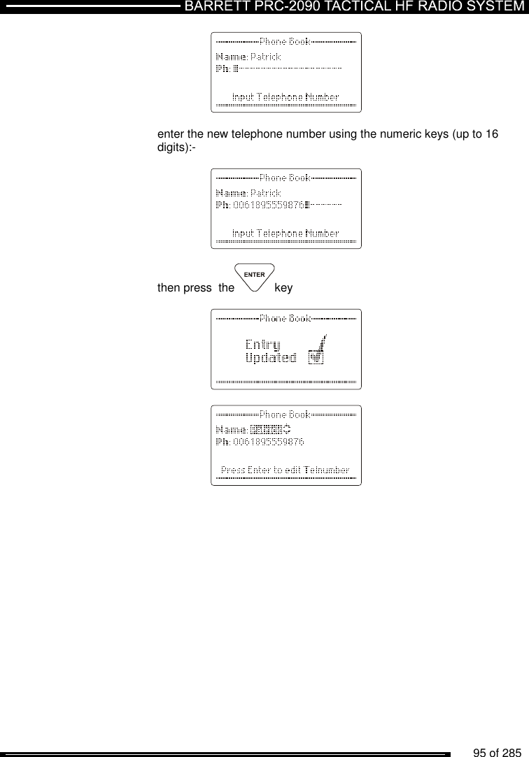          95 of 285                   enter the new telephone number using the numeric keys (up to 16 digits):-      then press  the key           