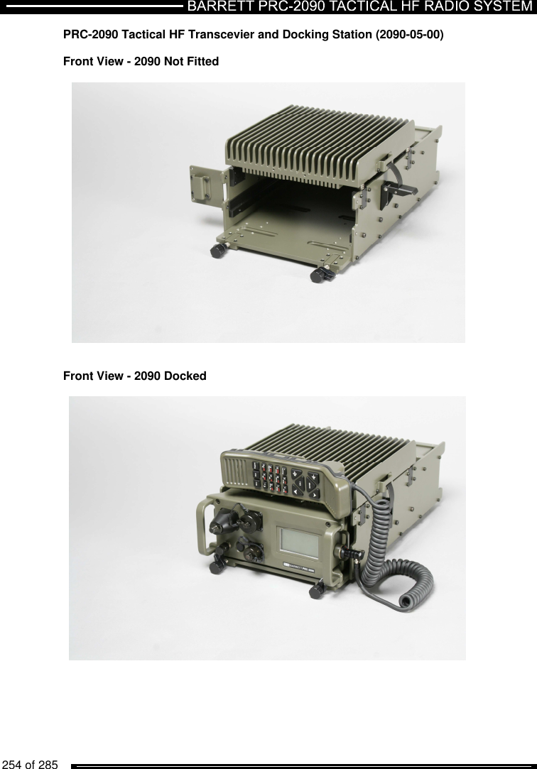   254 of 285          PRC-2090 Tactical HF Transcevier and Docking Station (2090-05-00)  Front View - 2090 Not Fitted     Front View - 2090 Docked   