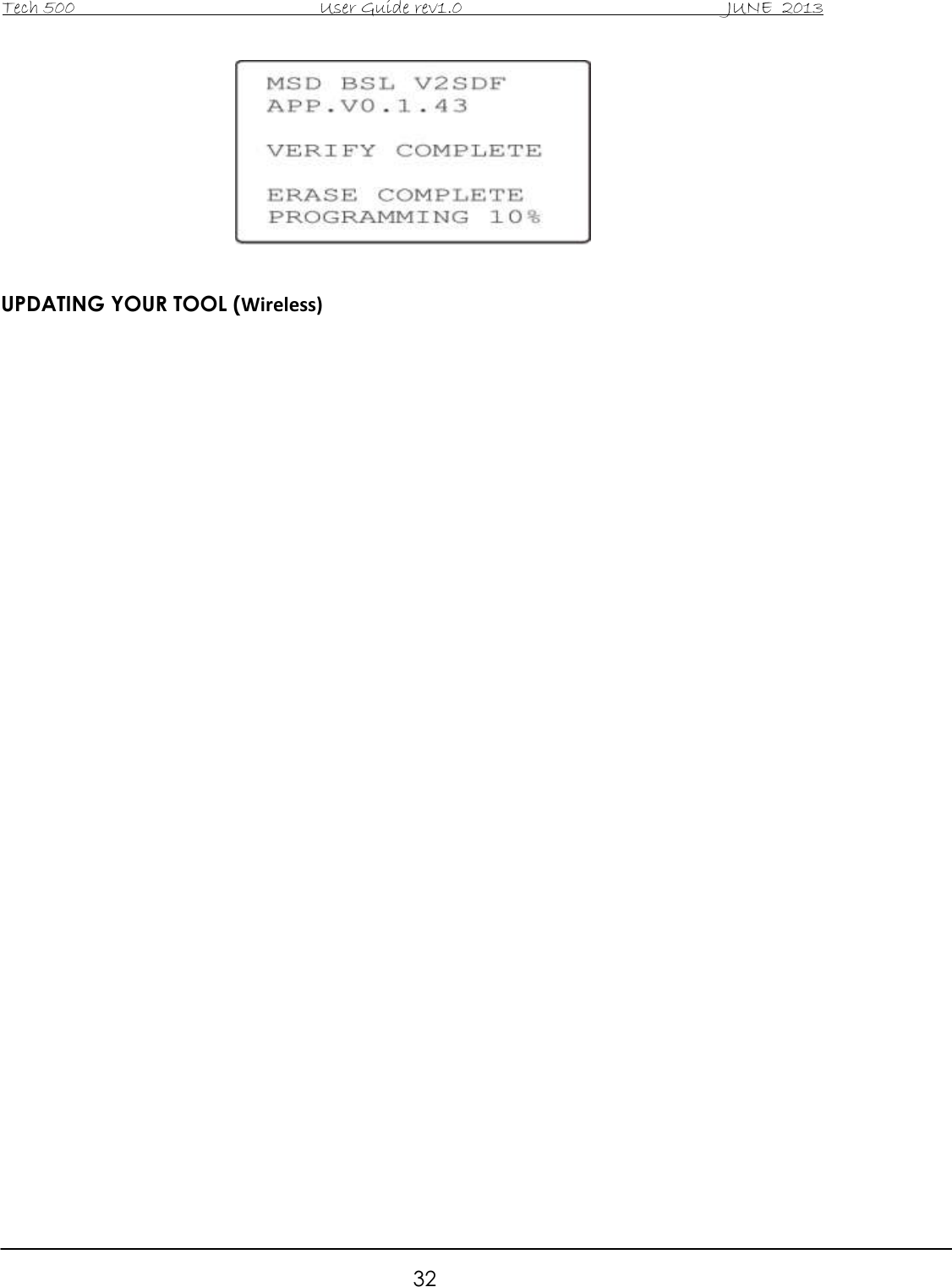 Tech 500                                           User Guide rev1.0                                               JUNE  2013                                                        32   UPDATING YOUR TOOL (Wireless)                                   