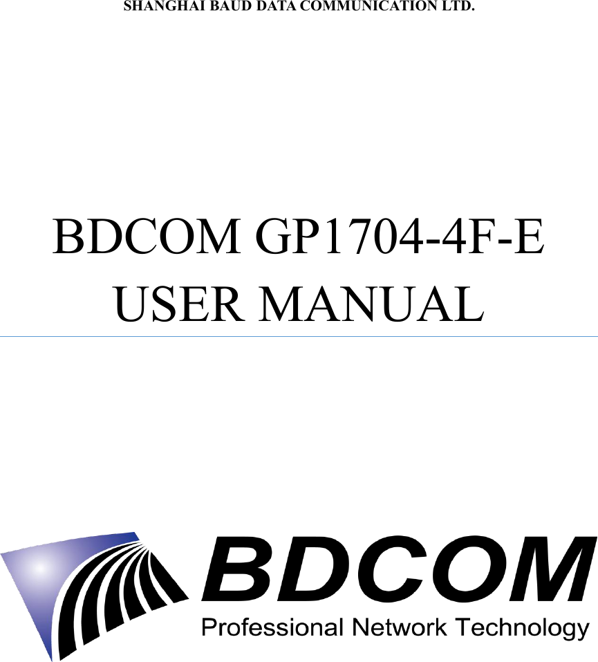 SHANGHAI BAUD DATA COMMUNICATION LTD.BDCOM GP1704-4F-EUSER MANUAL