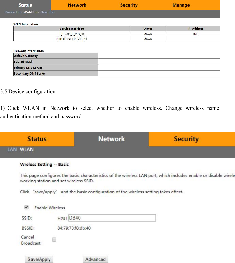 3.5 Device configuration1) Click WLAN in Network to select whether to enable wireless. Change wireless name,authentication method and password.